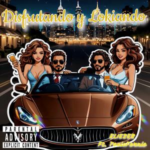 收聽Eliezer的Disfrutando Y Lokiando (feat. ToxicFernie) (Explicit)歌詞歌曲