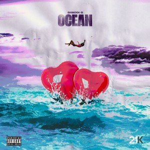 Shaddi G的專輯Ocean (Explicit)