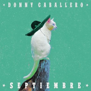 收聽Donny Caballero的Septiembre歌詞歌曲