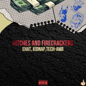 Kidnap的專輯Bitches and Firecrackers (Explicit)