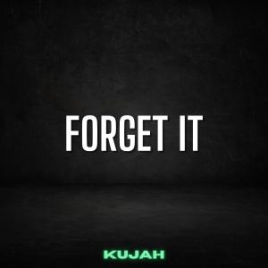 Album Forget It oleh Kujah