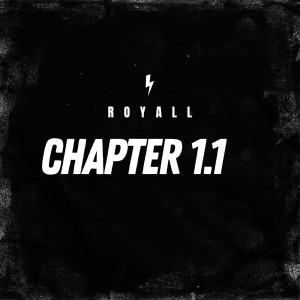 Royall的专辑Chapter 1.1 (Explicit)