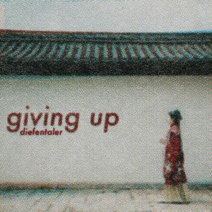 ดาวน์โหลดและฟังเพลง Giving Up พร้อมเนื้อเพลงจาก Diefentaler