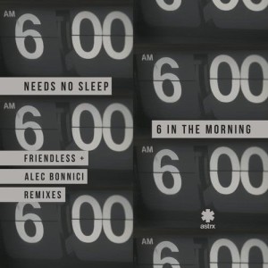 ดาวน์โหลดและฟังเพลง 6 In The Morning (Friendless Remix) พร้อมเนื้อเพลงจาก Needs No Sleep