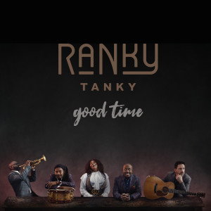 收聽Ranky Tanky的Good Time歌詞歌曲