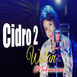 Dengarkan Cidro 2 lagu dari Wulan dengan lirik