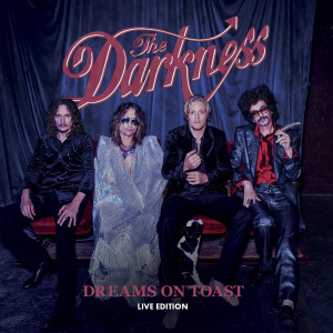 The Darkness的專輯Dreams on Toast (Live Edition) [Explicit]