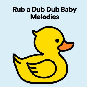 Hush Little Baby的專輯Rub a Dub Dub Baby Melodies
