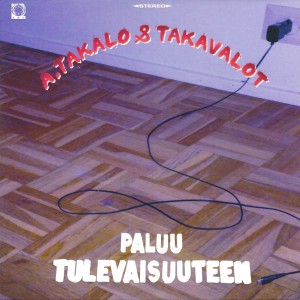 A.Takalo & Takavalot的專輯Paluu tulevaisuuteen