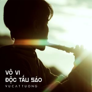 Album Vô Vi (Độc Tấu Sáo) from Vu Cat Tuong