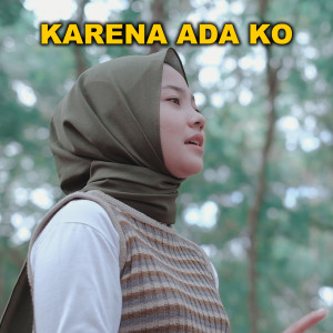 Listen to Karena Ada Ko song with lyrics from Jovita Aurel