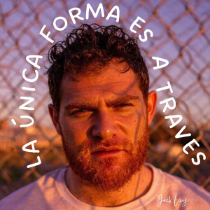 Listen to La Única Forma Es a Traves song with lyrics from Jack Levy
