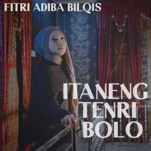 收聽Fitri Adiba Bilqis的Itaneng Tenri Bolo歌詞歌曲
