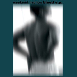 收聽Weekend Nachos的Bleed歌詞歌曲