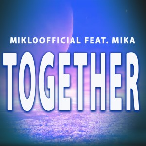 Listen to Together song with lyrics from Mikloofficial