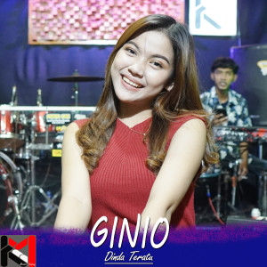 Listen to Ginio song with lyrics from Dinda Teratu