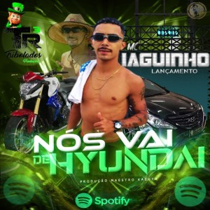 收聽Mc Iaguinho的Nois Vai de Hyundai歌詞歌曲