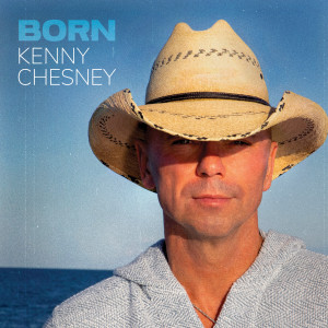 Kenny Chesney的專輯Born