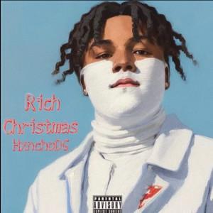 Listen to Rich Christmas (Explicit) song with lyrics from HxnchoDG