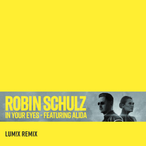Robin Schulz的專輯In Your Eyes (feat. Alida) [LUM!X Remix]