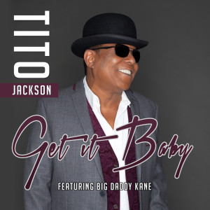 Album Get It Baby (feat. Big Daddy Kane) from Tito Jackson