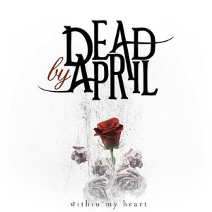 收聽Dead By April的Within My Heart歌詞歌曲