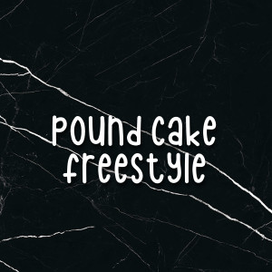 lethal obstruction的專輯Pound Cake Freestyle (feat. Choppa & NLE) (Explicit)