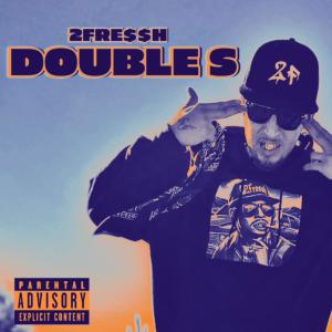 收聽2Fressh的Double S (Explicit)歌詞歌曲