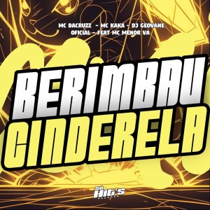 收聽DJ GEOVANE OFICIAL的Berimbau Cinderela (Explicit)歌詞歌曲
