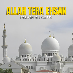 Album Allah Tera Ehsan from Farhan Ali Waris