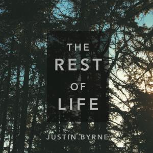 Justin Byrne的專輯The Rest of Life