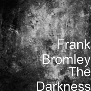 Dengarkan The Darkness lagu dari Frank Bromley dengan lirik