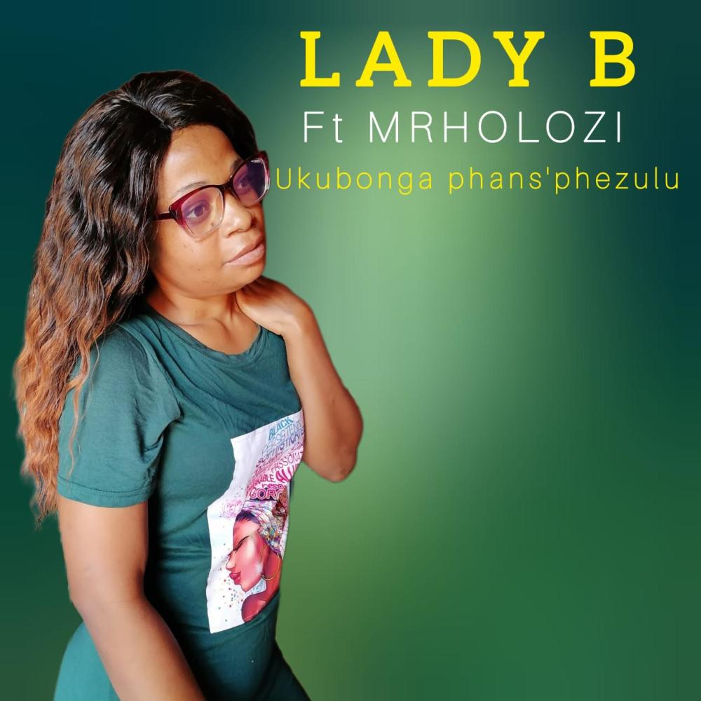 Lady B (Uku Bonga Phans'phezulu) piano (feat. MRHOLOZI)