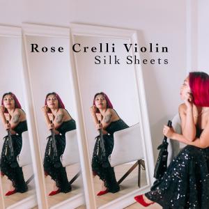 Album Silk Sheets oleh Rose Crelli Violin
