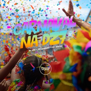 Album Carnaval na Dz7 (Explicit) oleh Mc Nauan