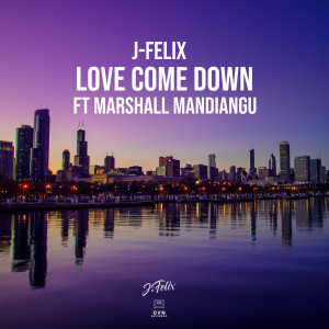 อัลบัม Love Come Down ศิลปิน J-Felix