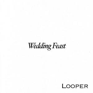 อัลบัม Wedding Feast ศิลปิน Looper