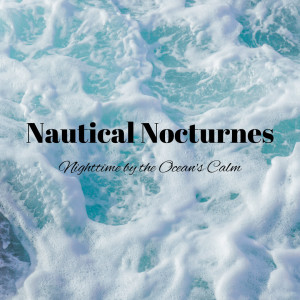 Nautical Nocturnes: Nighttime by the Ocean's Calm