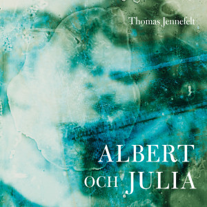 Swedish Radio Symphony Orchestra的專輯Thomas Jennefelt: Albert och Julia