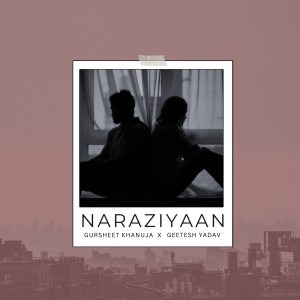 Listen to Naraziyaan song with lyrics from Gursheet Khanuja