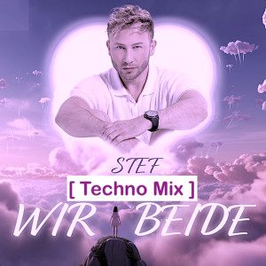 Album Wir Beide (Techno Mix) [Explicit] oleh Stef