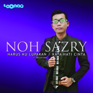 Harusku Lupakan dari Noh Sazry