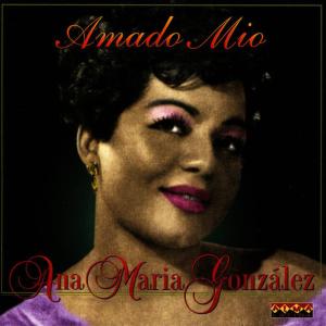 ดาวน์โหลดและฟังเพลง Amado Mio พร้อมเนื้อเพลงจาก Ana María González