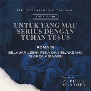 Philip Mantofa的專輯Belajar Lebih Peka & Bijaksana Di Area Abu-Abu - Seri Pengajaran Kitab Roma 13-16: Untuk yang Mau Serius Dengan Tuhan Yesus