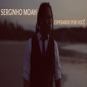 ดาวน์โหลดและฟังเพลง Esperando por Você พร้อมเนื้อเพลงจาก Serginho Moah