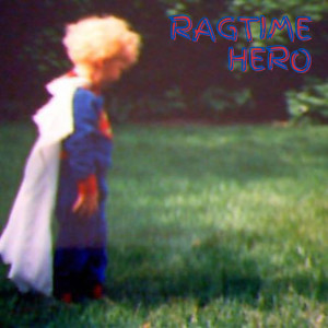 Daughter的专辑Ragtime Hero