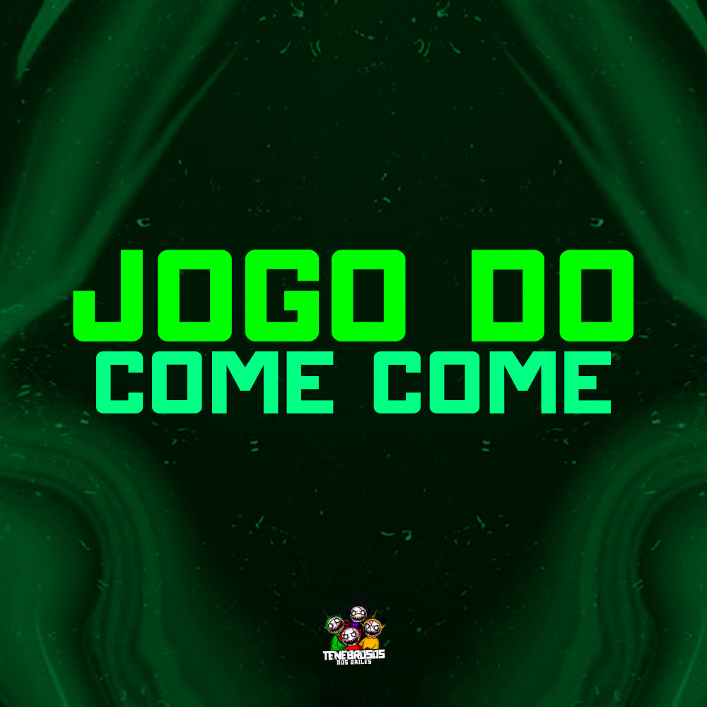 Jogo do Come Come (Explicit)