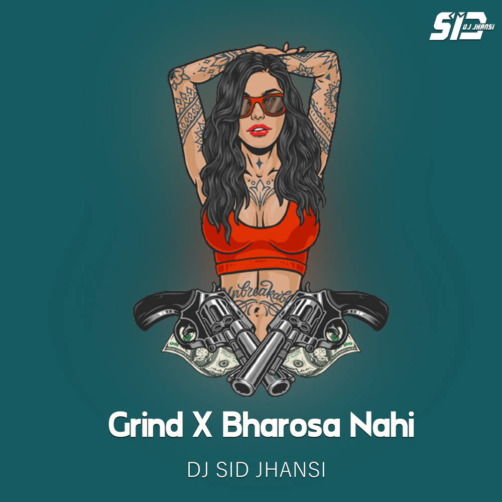 Grind X Bharosa Nahi