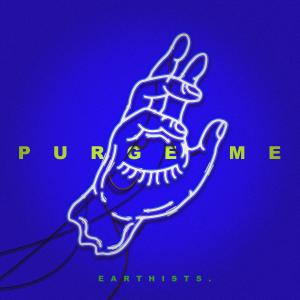 Earthists.的專輯Purge Me