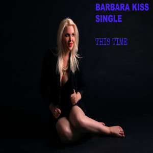 收聽Barbara Kiss的This Time歌詞歌曲